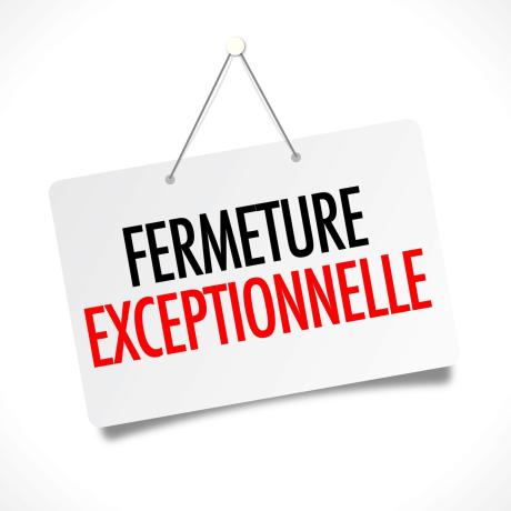 fermeture exceptionnelle fermeture exceptionnelle